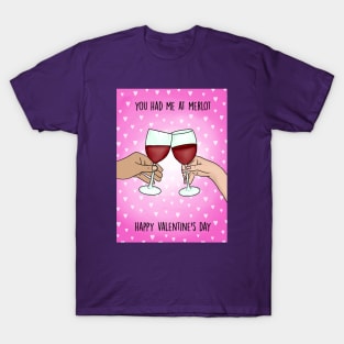 You had me at merlot T-Shirt